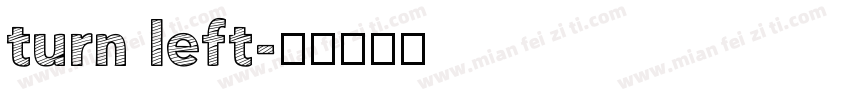 turn left字体转换